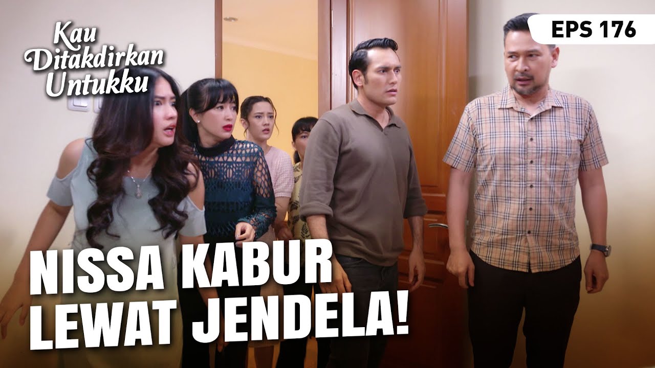 Semua SHOCK Saat Nissa Kabur Dari Rumah | KAU DITAKDIRKAN UNTUKKU | EPS.176 (4/4)