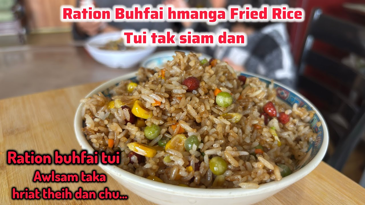 Tui bawk si awlsam bawk si, Artui tel lova Fried Rice tui tak siam dan🤗