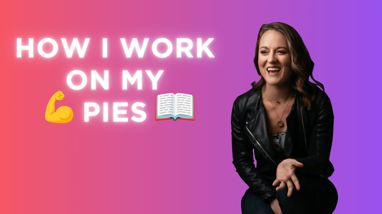 How I Work On My PIES