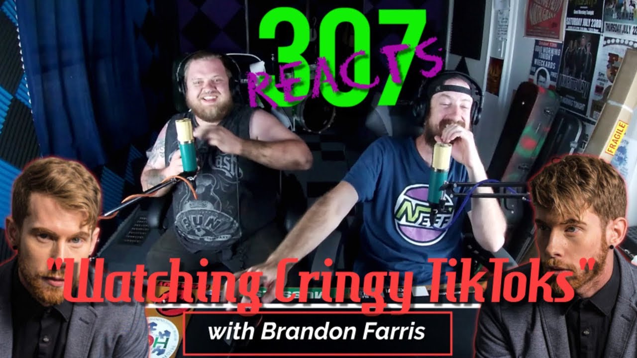 Watching Super Cringy TikToks with Brandon Farris -- 😬😬 -- 307 Reacts -- Episode 503