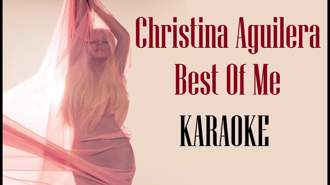 Karaoke: Christina Aguilera Best Of Me (Official Instrumental) HD