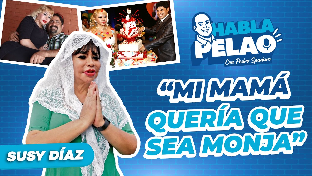 Habla Pelao | 3er episodio junto a Susy D&iacute;az #podcast