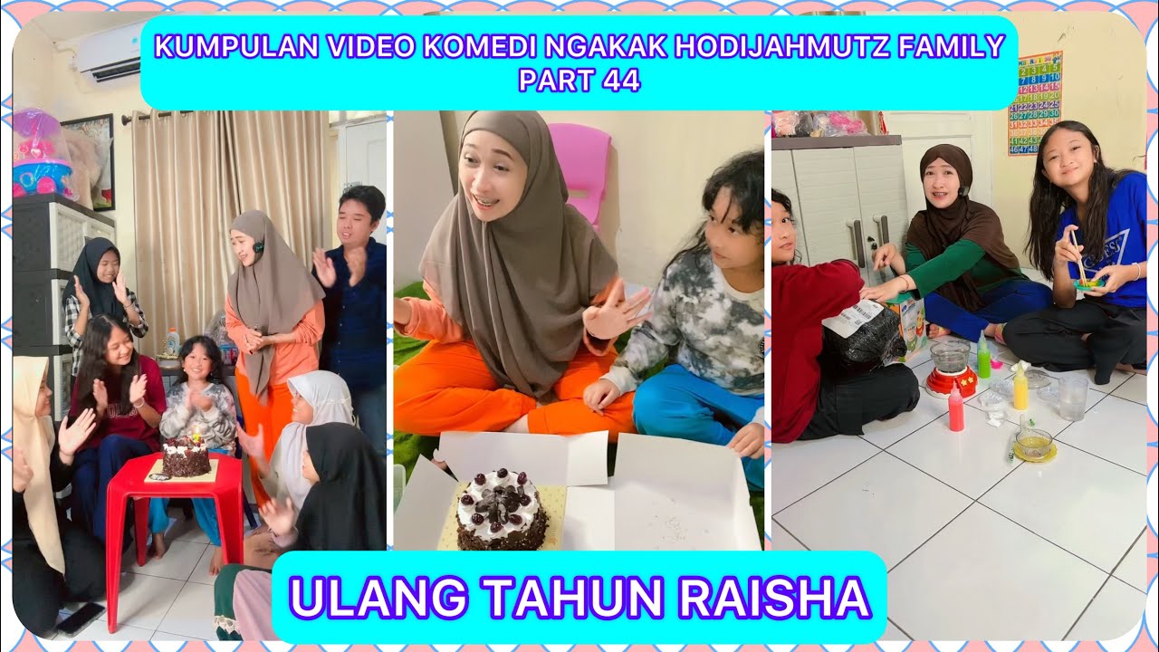 KUMPULAN VIDEO KOMEDI NGAKAK @HODIJAHMUTZ FAMILY PART 44 | ULANG TAHUN RAISHA