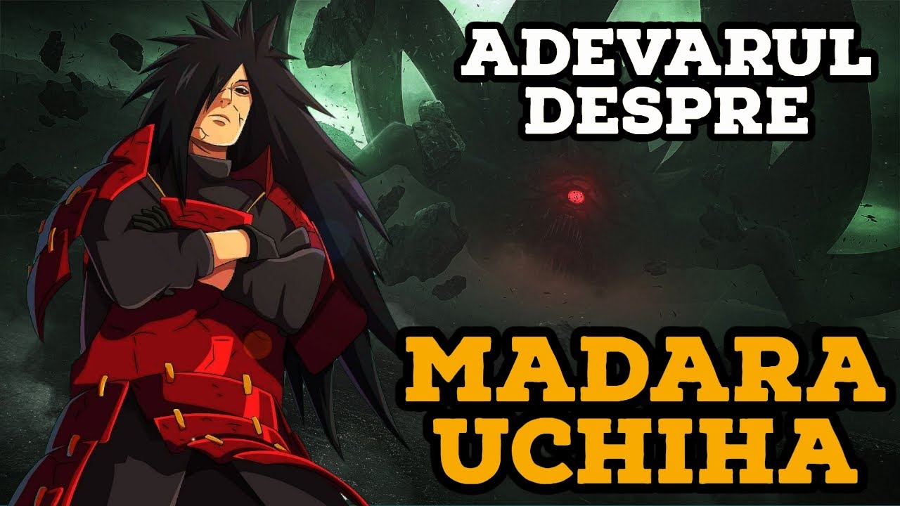 Nu stiti nimic despre Madara Uchiha