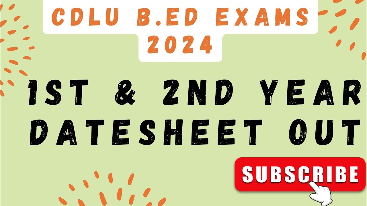 CDLU B.ED EXAMS 2024 | 1 & 2 YEAR DATESHEET OUT