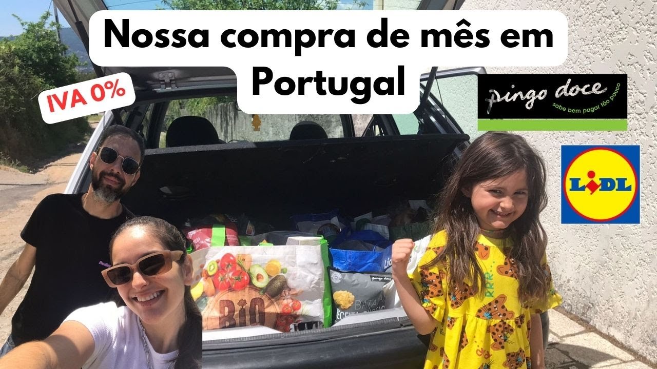 COMPRAS DE MÊS EM PORTUGAL FAMÍLIA DE 3 PESSOAS LIDL E PINGO DOCE COM IVA 0%