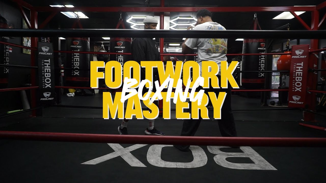 BOXING FOOTWORK MASTERY: THE ESSENTIAL MOVES EVERY BEGINNER MUST KNOW
