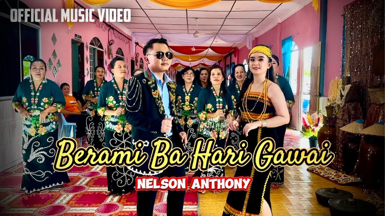Berami Ba Hari Gawai - Nelson Anthony ( Official Music Video ) Lagu Gawai 2025