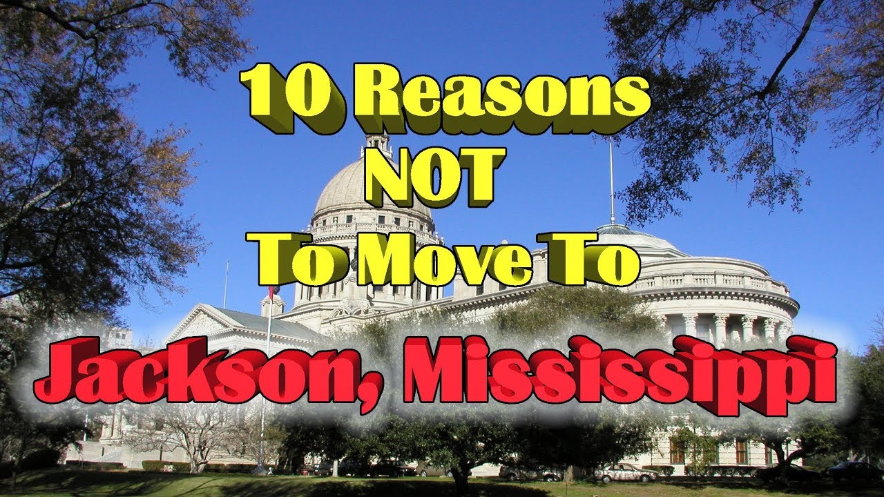 Top 10 Reasons NOT to move to Jackson, Mississippi.