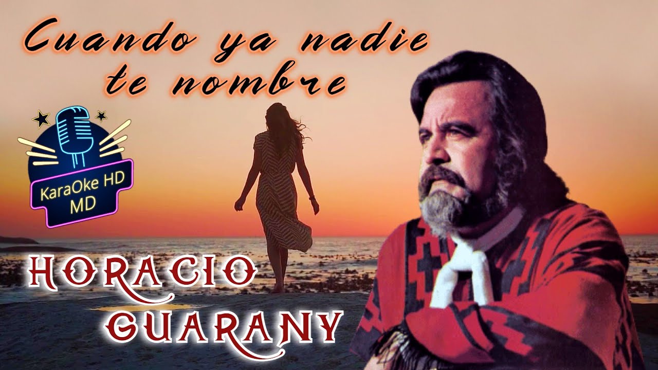 CUANDO YA NADIE TE NOMBRE - HORACIO GUARANY (KaraOke HD)