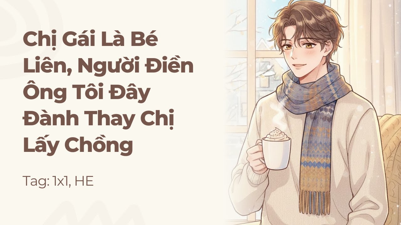Boylove | Chị Gái Là Bé Liên, Người Điền Ông Tôi Đây Đành Thay Chị Lấy Chồng | Truyện Này Vai Gãy