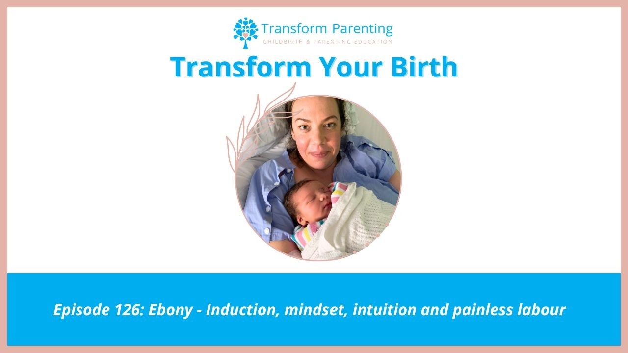 Ep 126: Ebony - Induction, mindset, intuition and painless labour