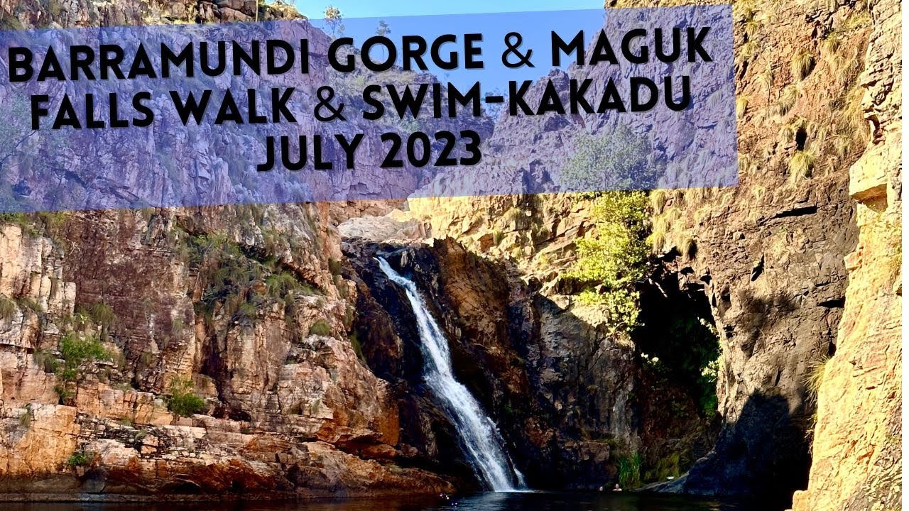 Barramundi Gorge & Maguk Falls, Walk & Swim, Kakadu National Park - July 2023