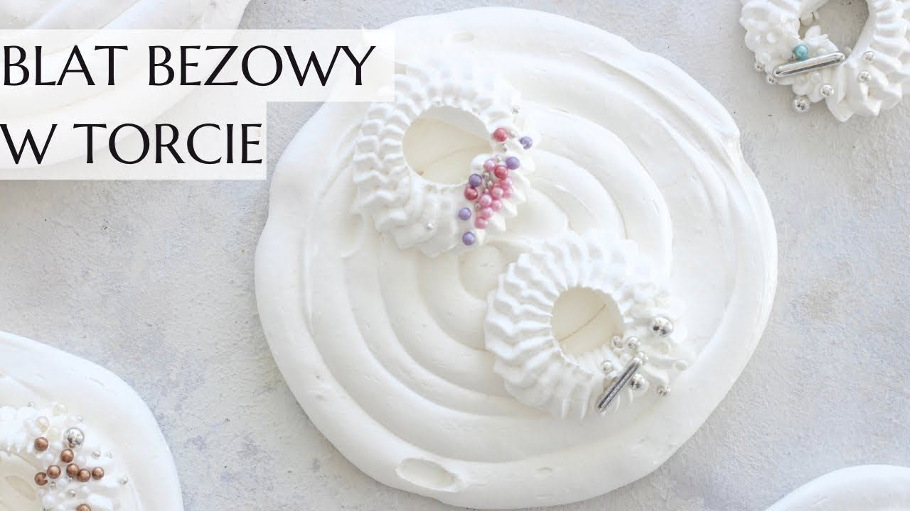 Blat bezowy w torcie - jak przygotować i zabezpieczyć bezę do tortu. Chrupiący blat bezowy