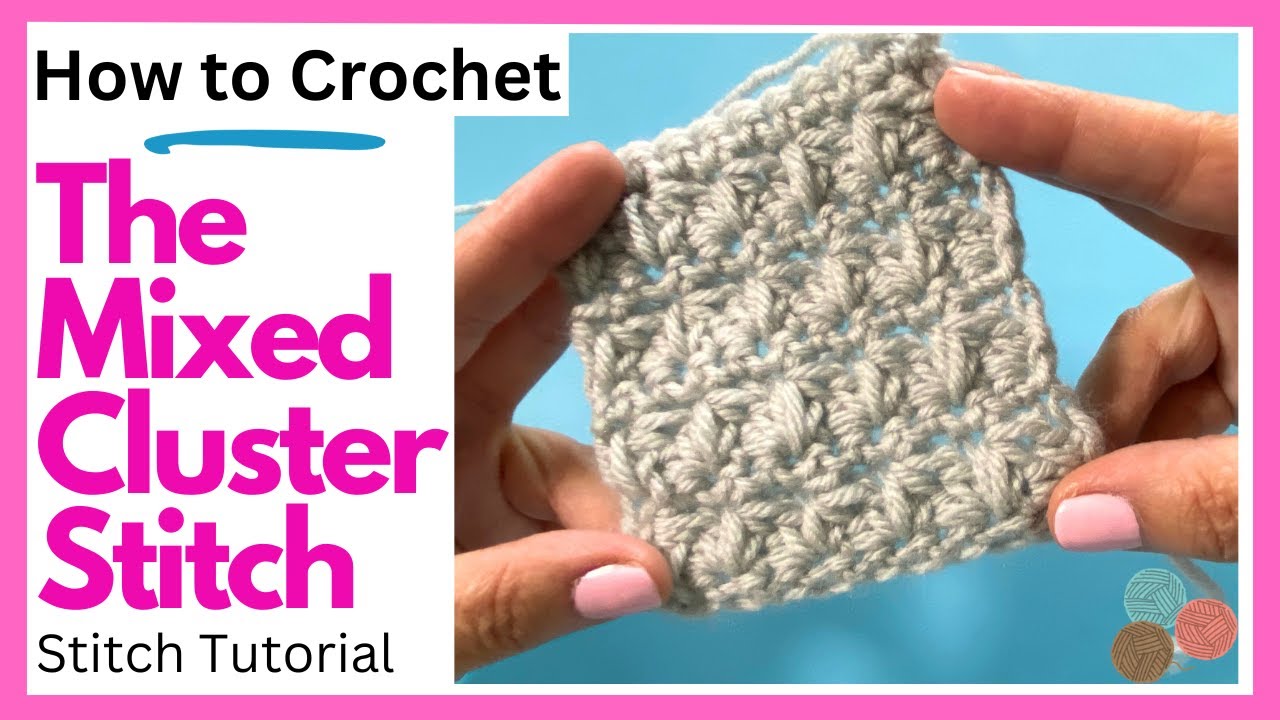 How to Crochet the Mixed Cluster Stitch //  SS331