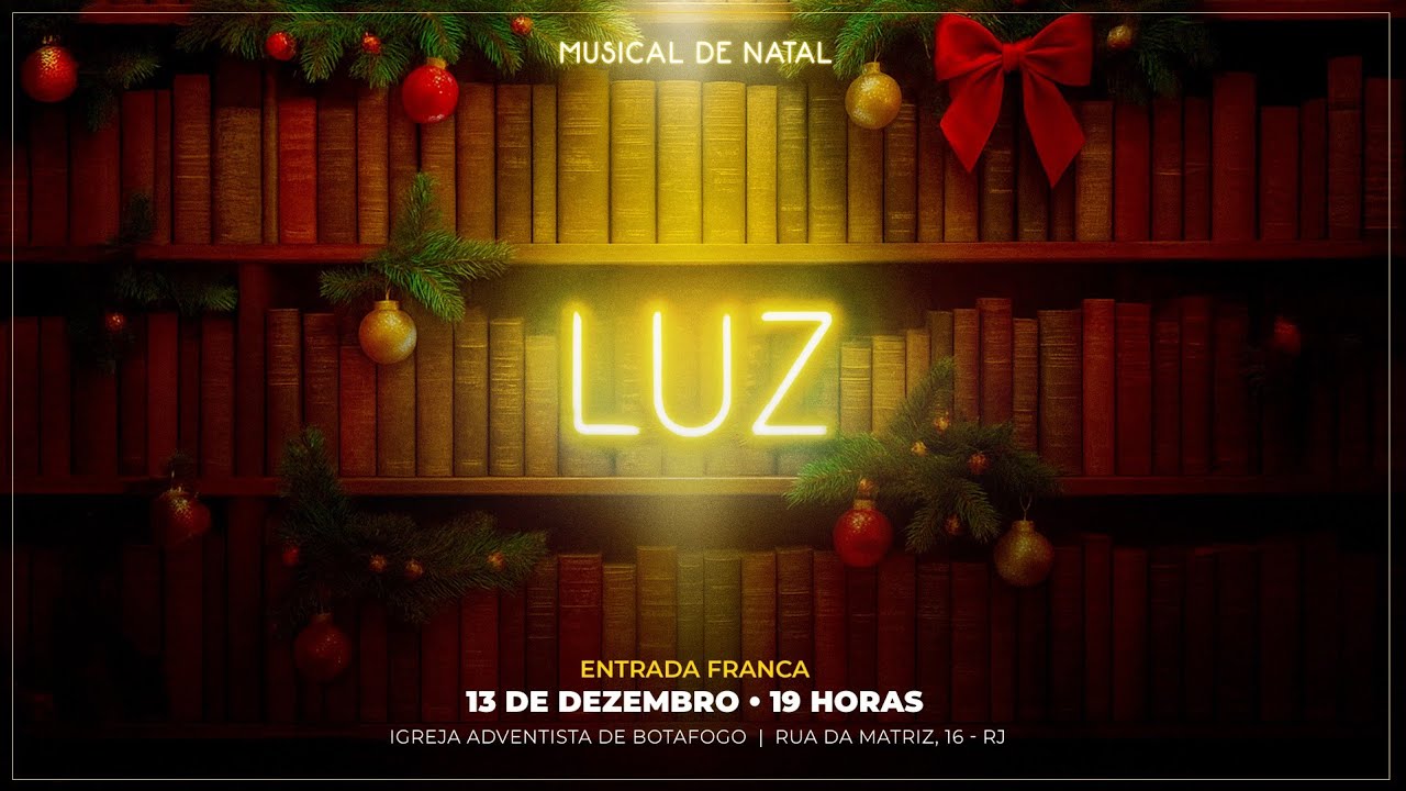 LUZ - MUSICAL DE NATAL 2025 | S&aacute;bado - 13/12/2025