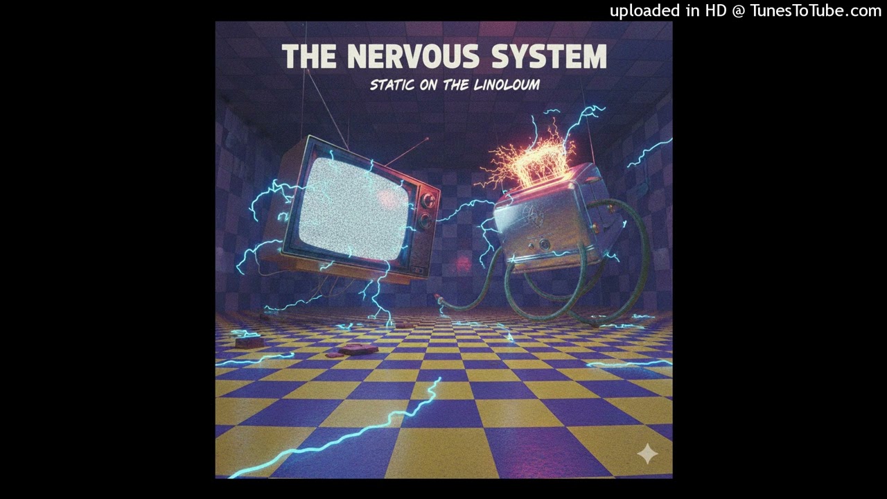 Static On the Linoleum - The Nervous System
