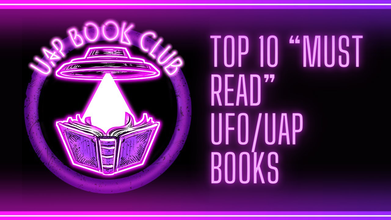 UAP Book Club | Top 10 Must Read UFO / UAP Books