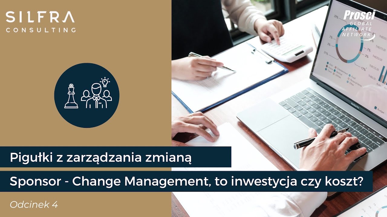 Odcinek 4 Pigułki z zarządzania zmianą. Sponsor - Change Management, to inwestycja czy koszt?
