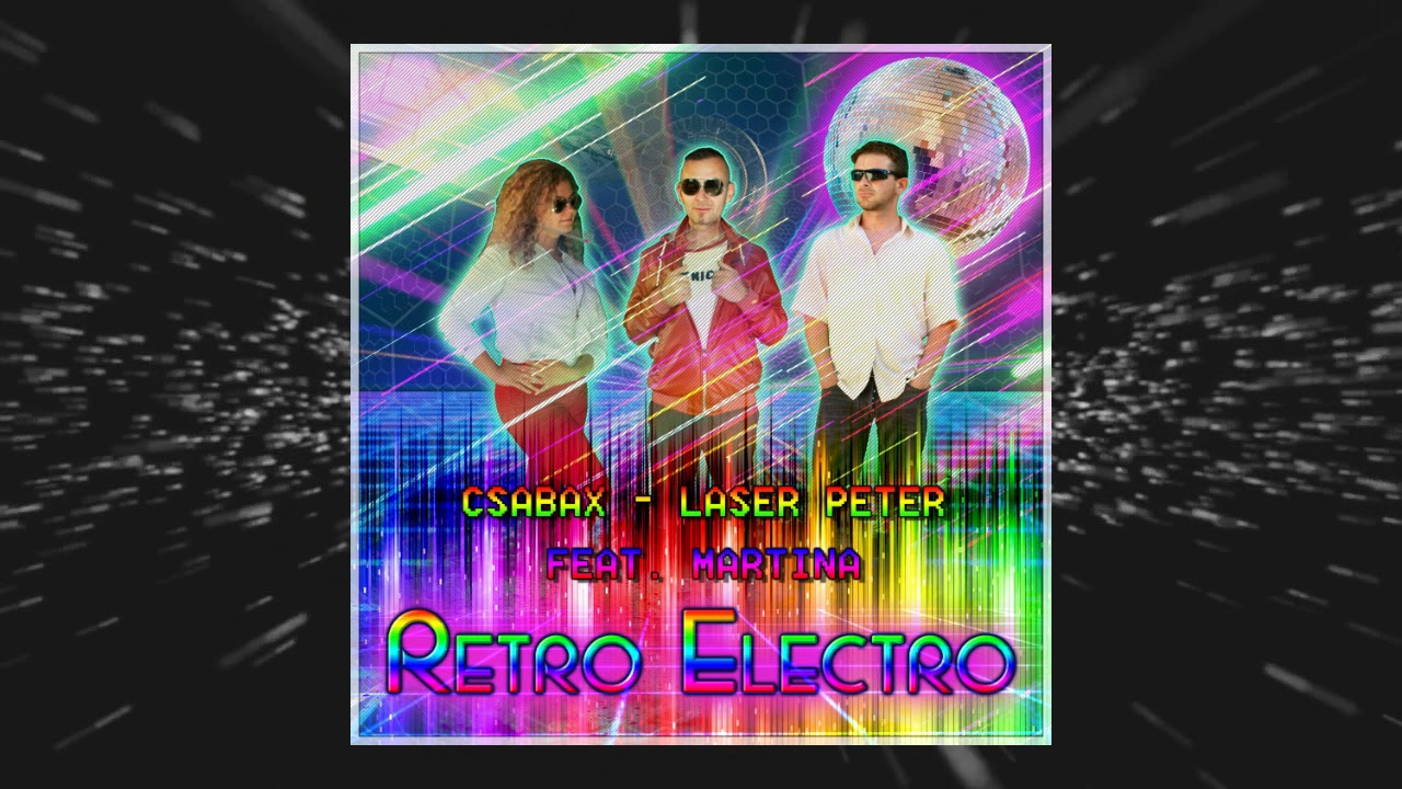 Csabax & Laser Peter feat. Martina - Retro electro (Italo disco)