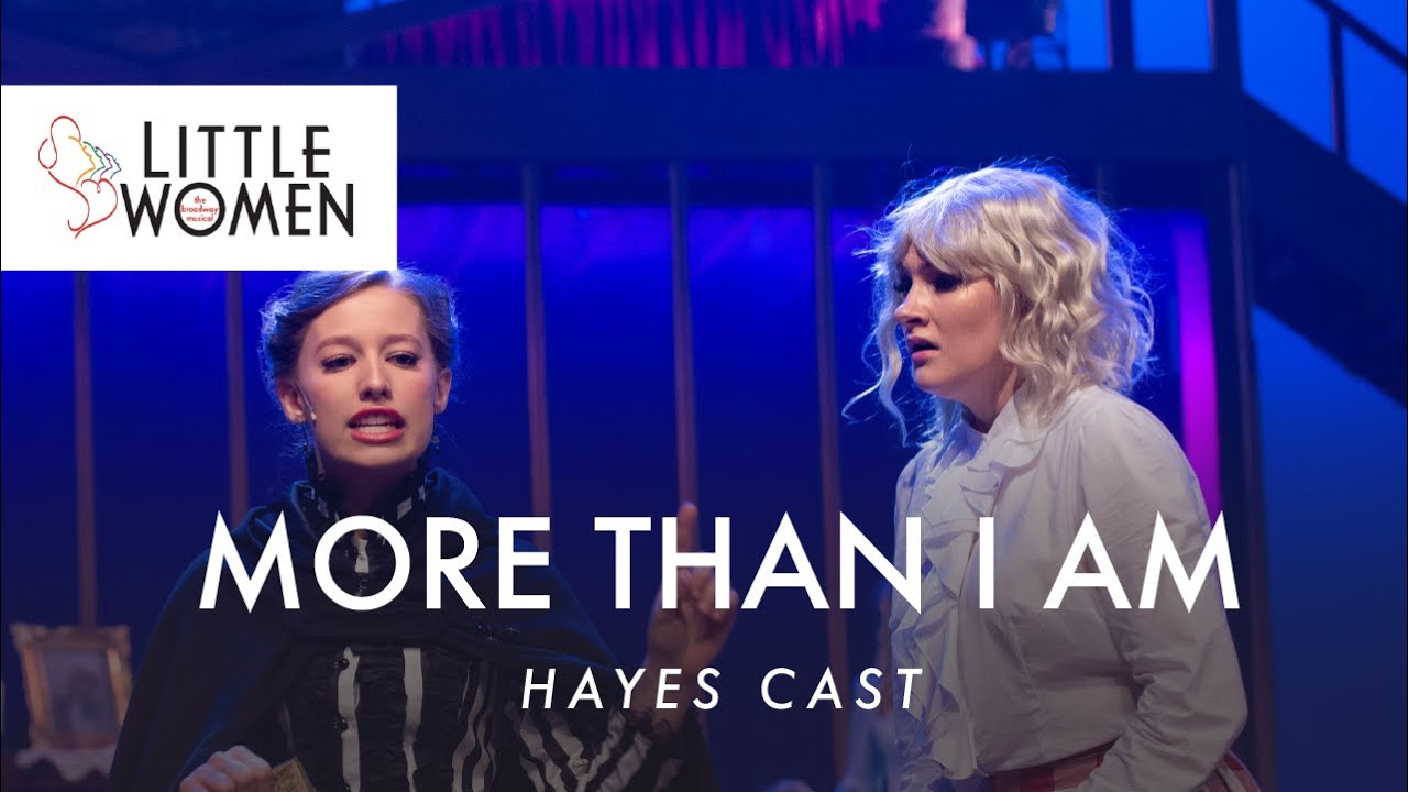 Little Women the Musical- More Than I Am | Hayes Cast