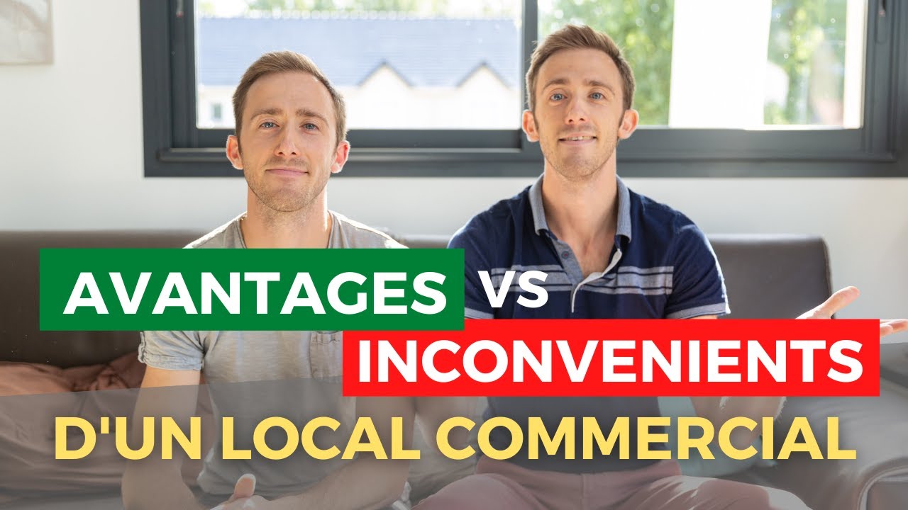 Les AVANTAGES et INCONVENIENTS d'un LOCAL COMMERCIAL