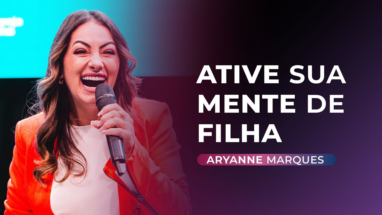Ative sua mente de filha - Aryanne Marques