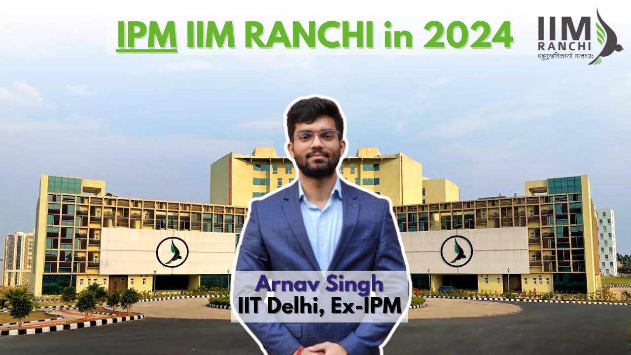 IPM, IIM Ranchi Review, 2024 | MOST DETAILED | A to Z | IIM after 12th?