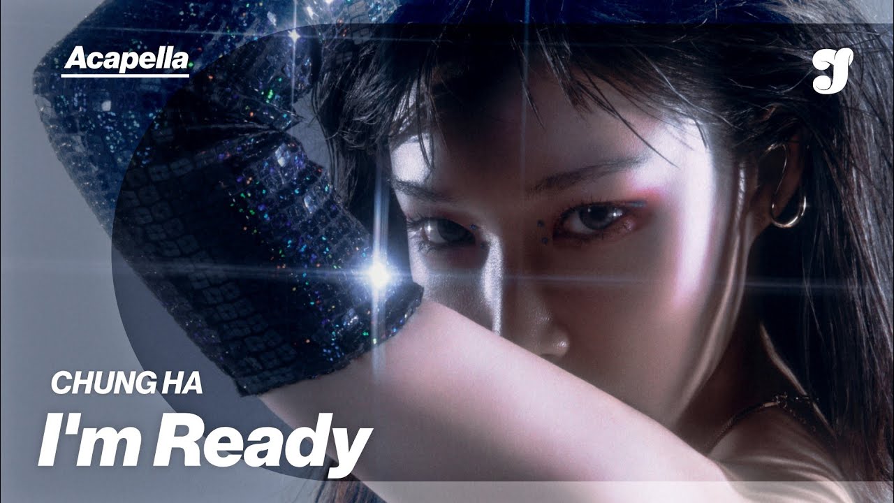 CHUNG HA – I’m Ready | Acapella