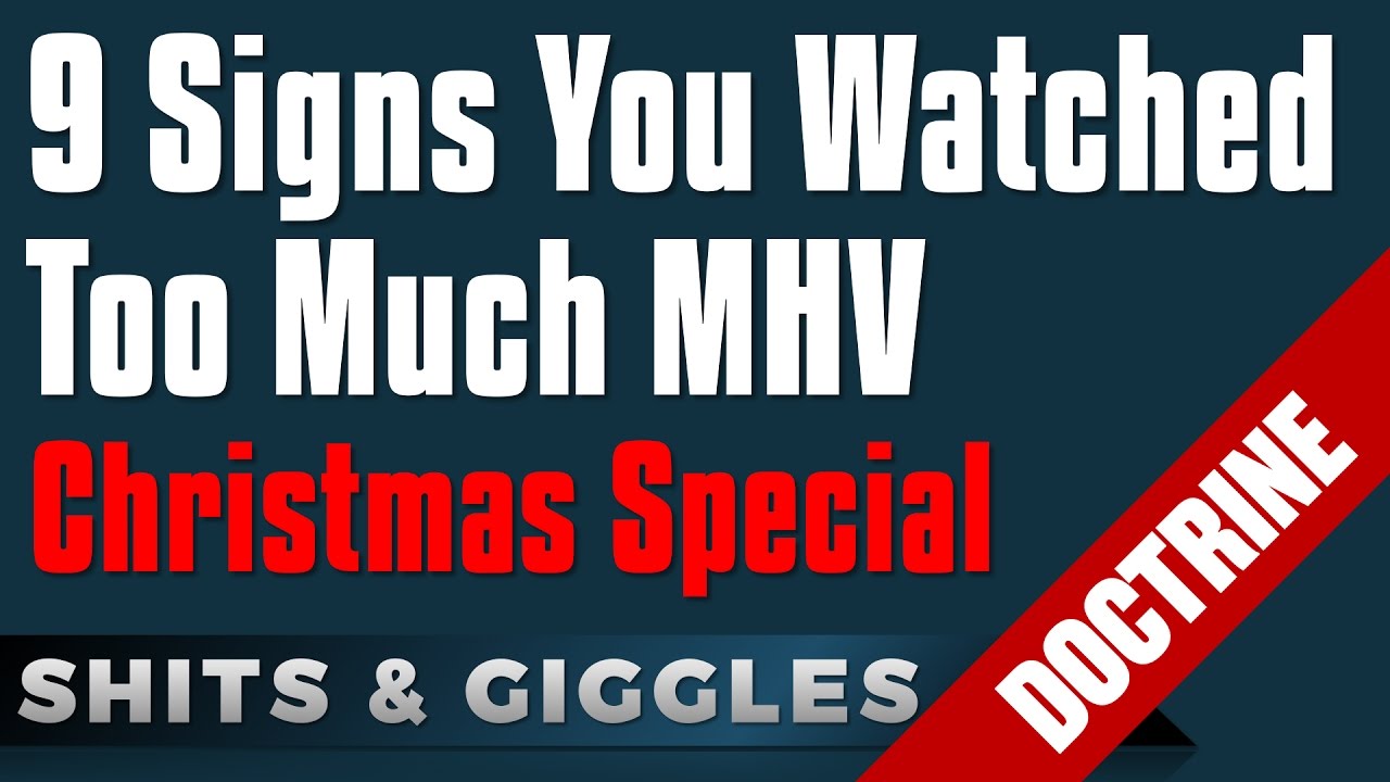 9 Signs You watched too much MHV & Christmas Special