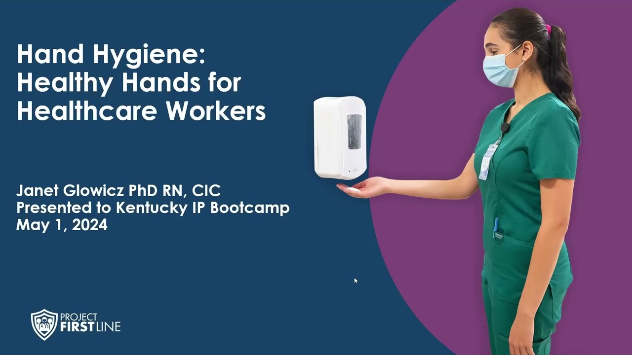 Hand Hygiene for Healthcare Professionals - 2024 IP Boot Camp