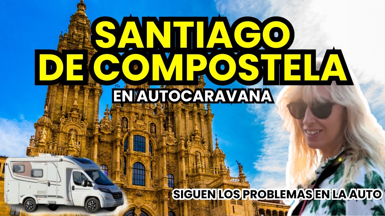 RUTA por GALICIA 🚐 Santiago de COMPOSTELA en AUTOCARAVANA, continua el DRAMAVAN de la BOMBA de AGUA.