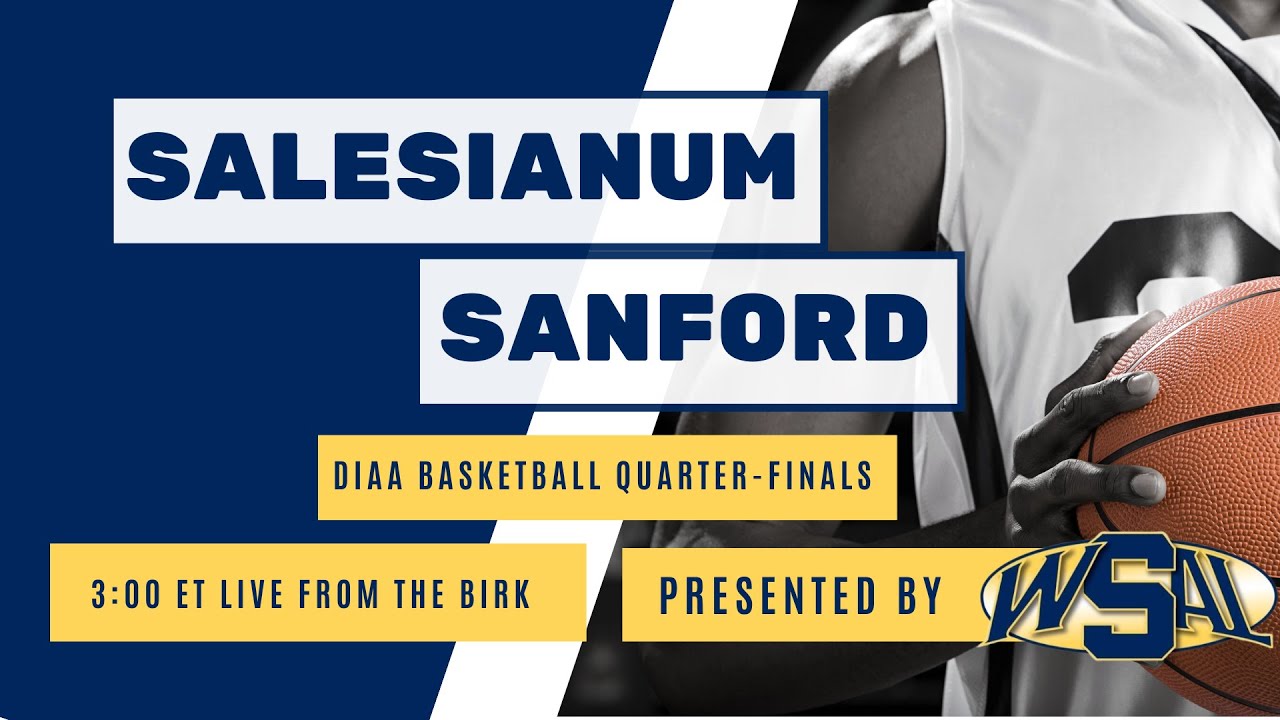 Salesianum School vs Sanford School | High School Basketball Playoffs