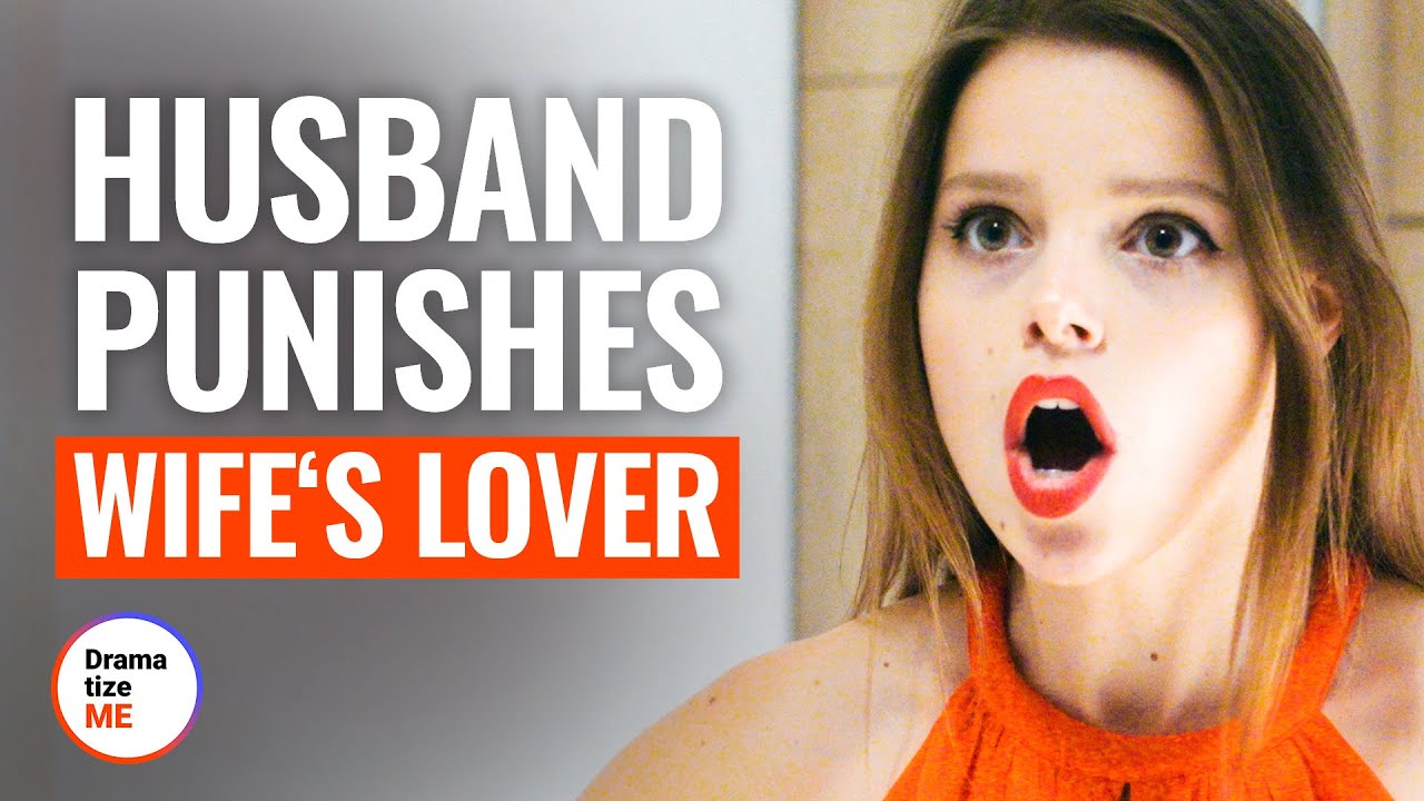 HUSBAND PUNISHES WIFE'S LOVER | @DramatizeMe