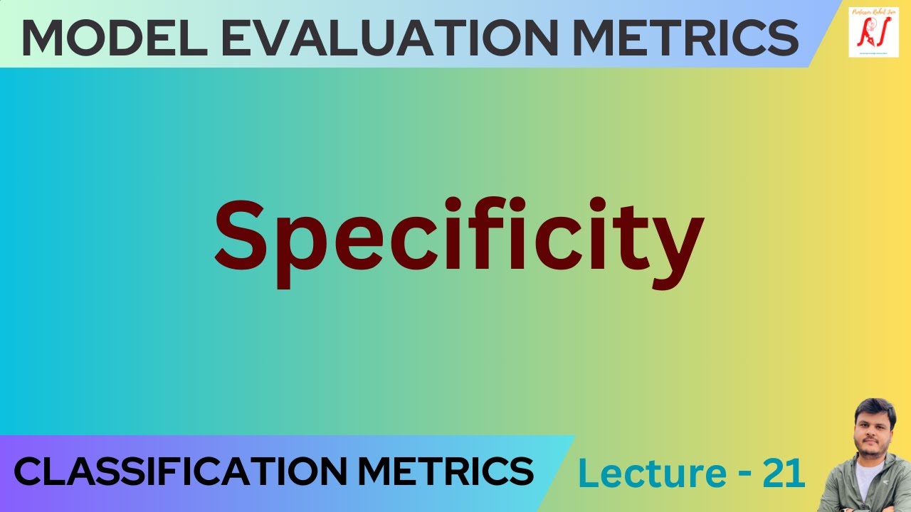 Understanding Specificity | Importance, Calculation, and Real-World Applications | L -21