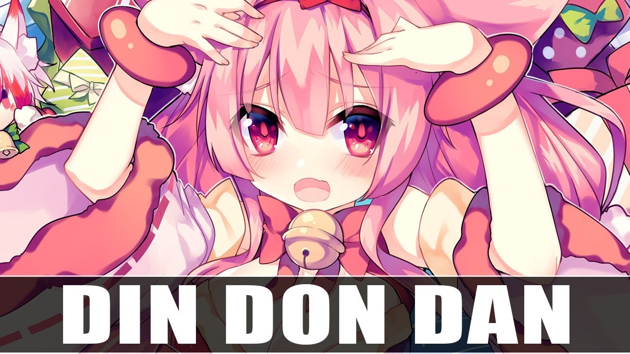Nightcore - Din Don Dan