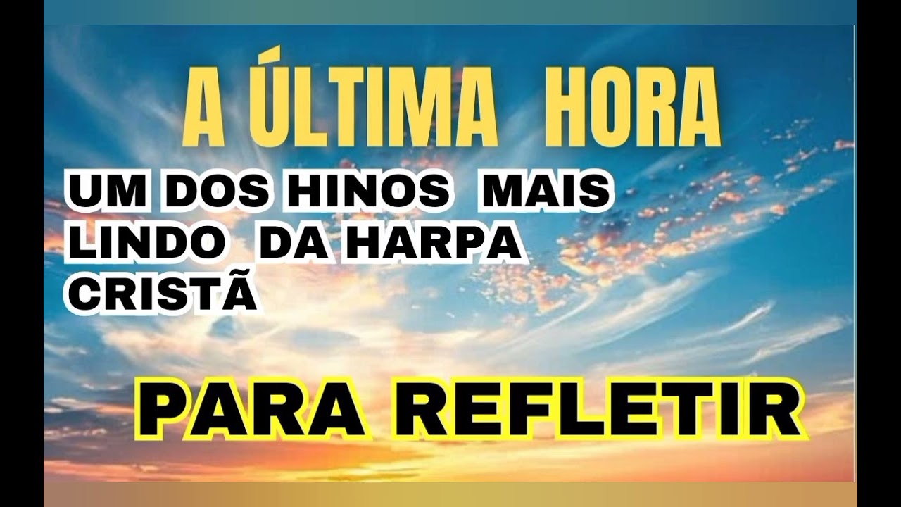 A última hora, reflita neste Louvor