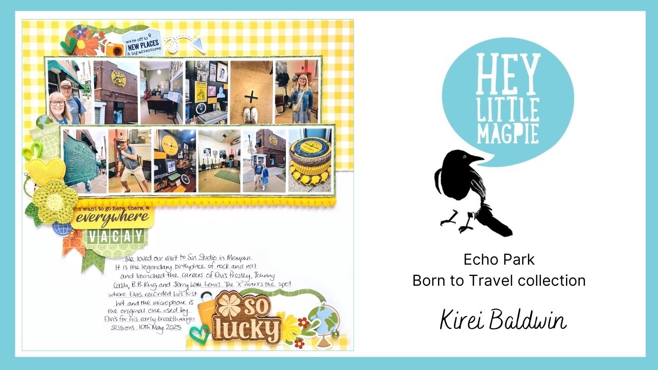 ECHO PARK BORN TO TRAVEL l HEY LITTLE MAGPIE l KIREI BALDWIN