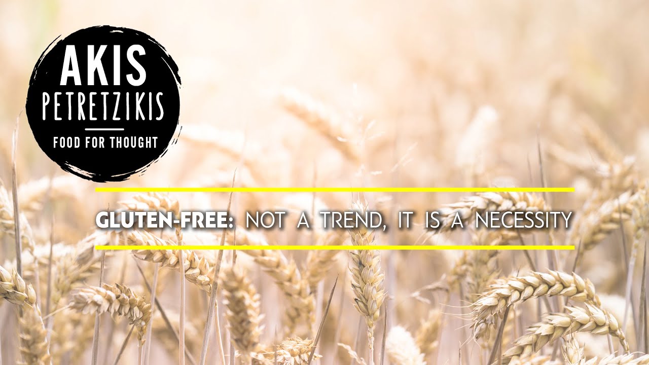 Gluten-free: Not a trend, it is a necessity | Akis Petretzikis