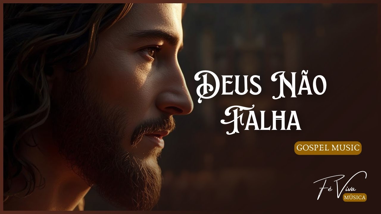 Deus Não Falha - Fé Viva Música (Gospel Music Official) #DeusNaoFalha #Esperanca #Louvor #Gospel