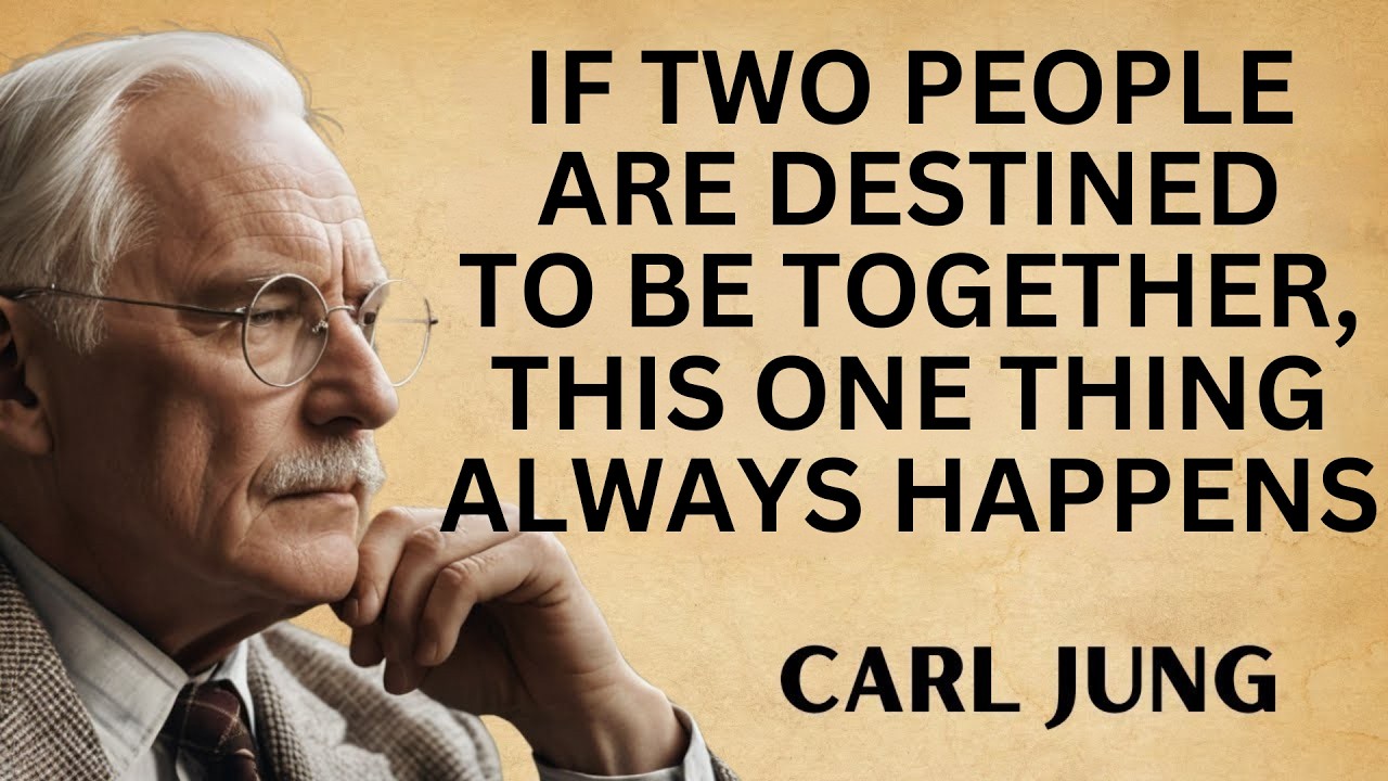IF TWO PEOPLE ARE DESTINED TO BE TOGETHER, THIS ONE THING ALWAYS HAPPENS | CARL JUNG