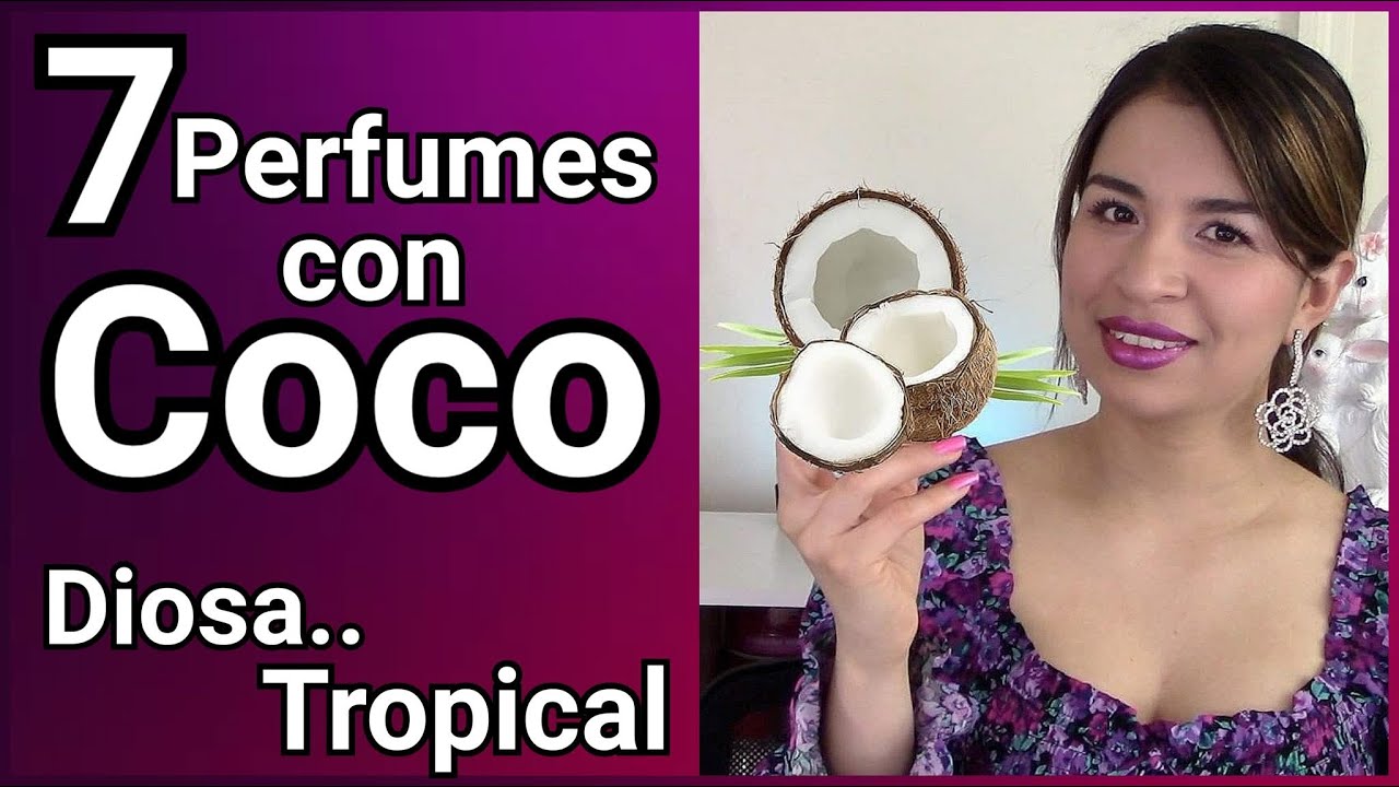 7 Perfumes de COCO deliciosos para VERANO