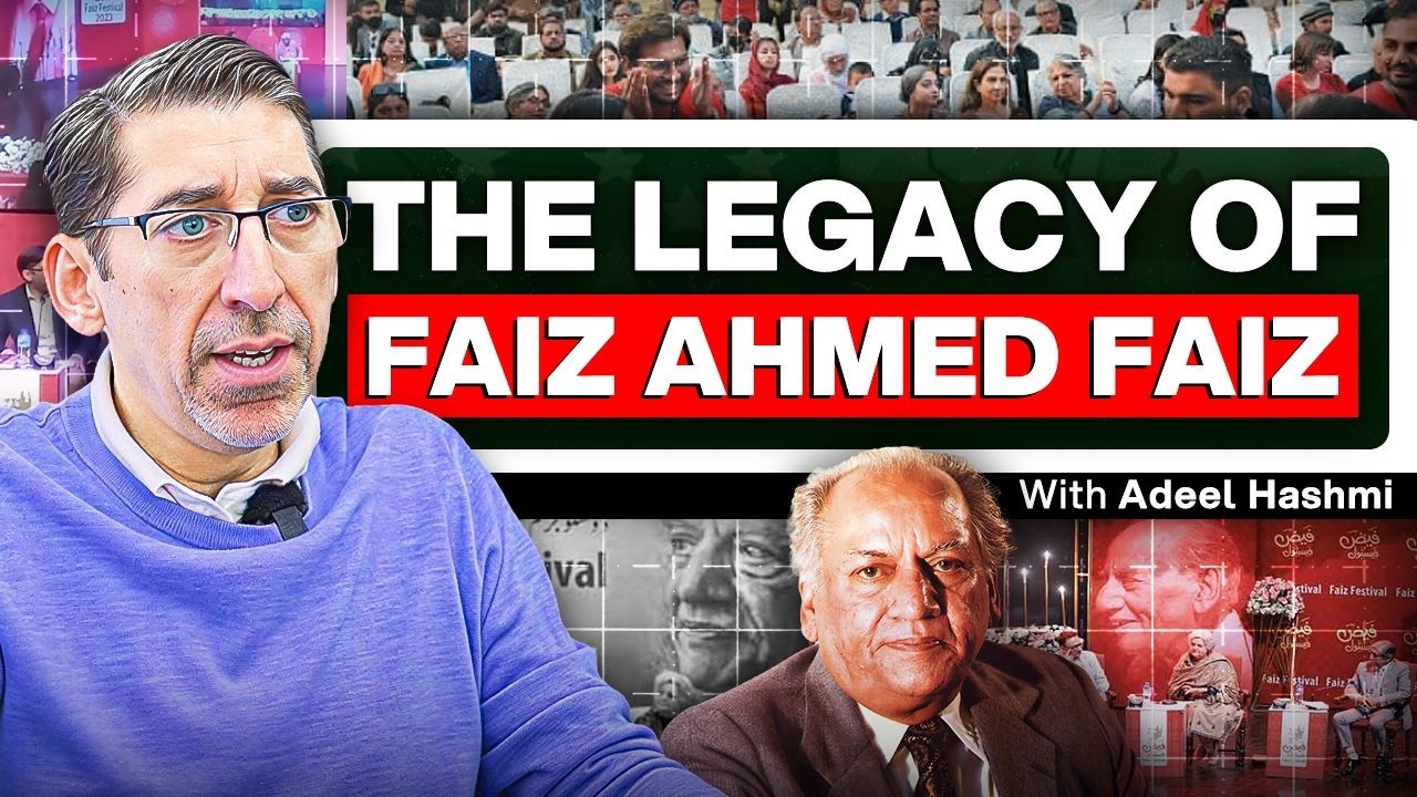 The legacy and poetry of Faiz Ahmed Faiz - Adeel Hashmi - Faiz Festival, Art and Culture - #TPE