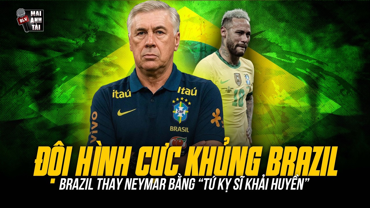 ANCELOTTI CHỐT SỔ ĐỘI HÌNH KHỦNG DỰ WORLD CUP 2026 | BRAZIL THAY NEYMAR BẰNG “TỨ KỴ SĨ KHẢI HUYỀN”