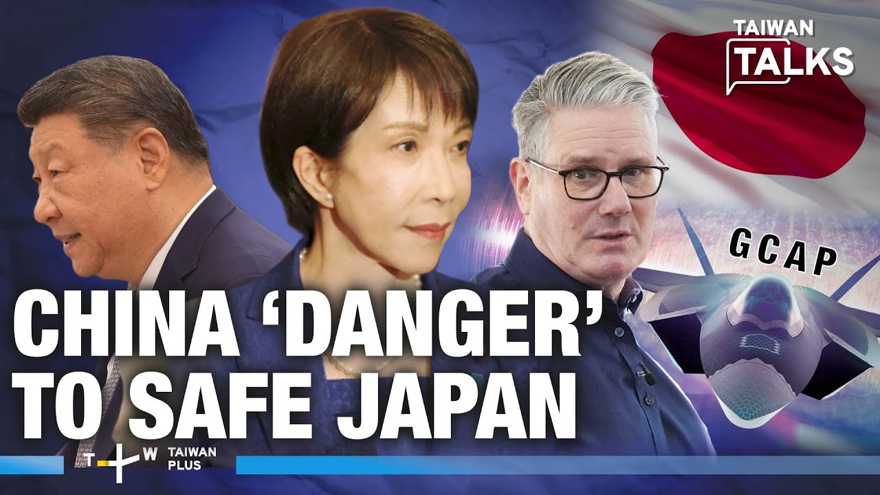 From China ‘Danger’ to Safe Japan: Starmer Turns to Takaichi for GCAP, Defense Talks | EP764
