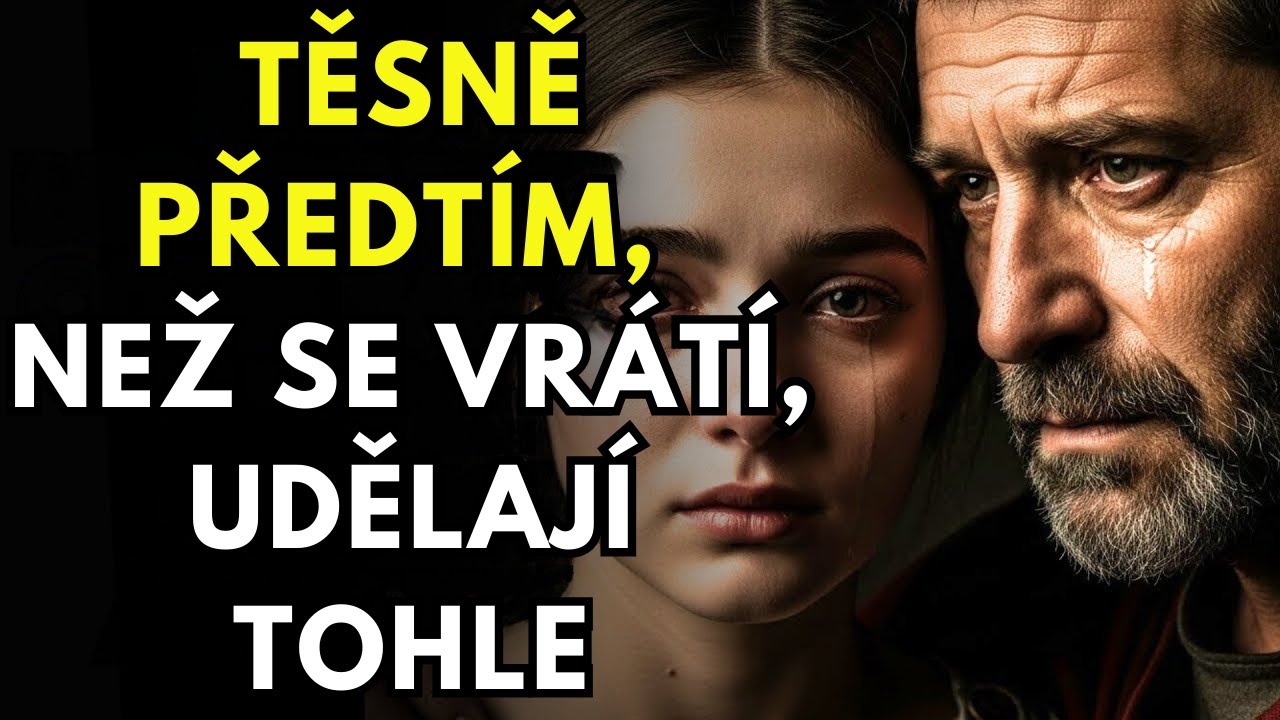 Těsně předtím, než se vrátí, udělají tohle | Stoicismus