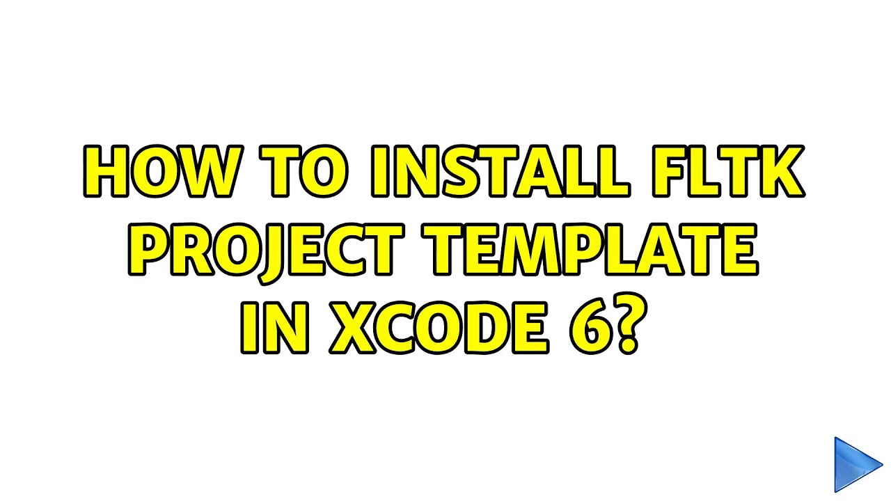 Как установить шаблон проекта FLTK в Xcode 6?