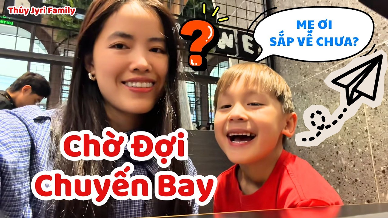 Hai Mẹ Con Vẫn Chờ Ở Việt Nam Sau Khi Huỷ Vé Vì Chiế.n Tranh, Tìm Mua Vé Máy Bay - Thúy Jyri Family
