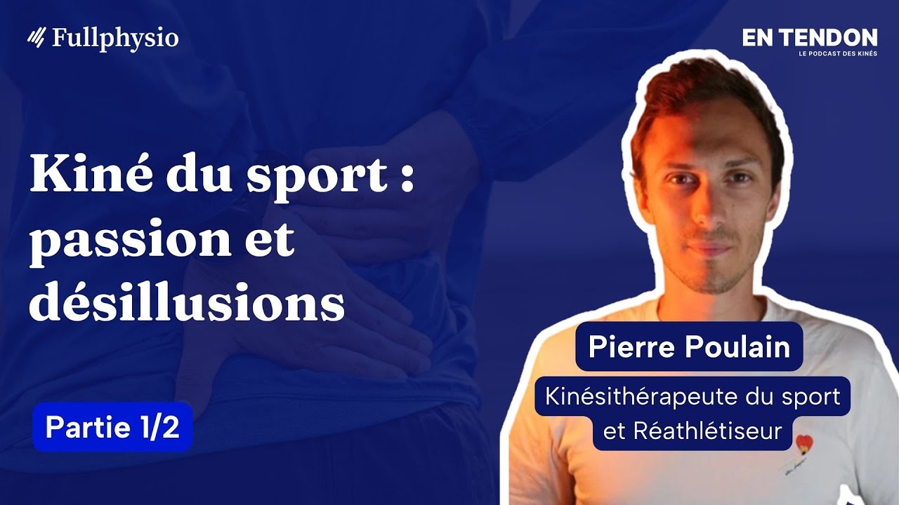 #22.1 - Kin&eacute; du sport : passion et d&eacute;sillusions avec Pierre Poulain, kin&eacute; du sport