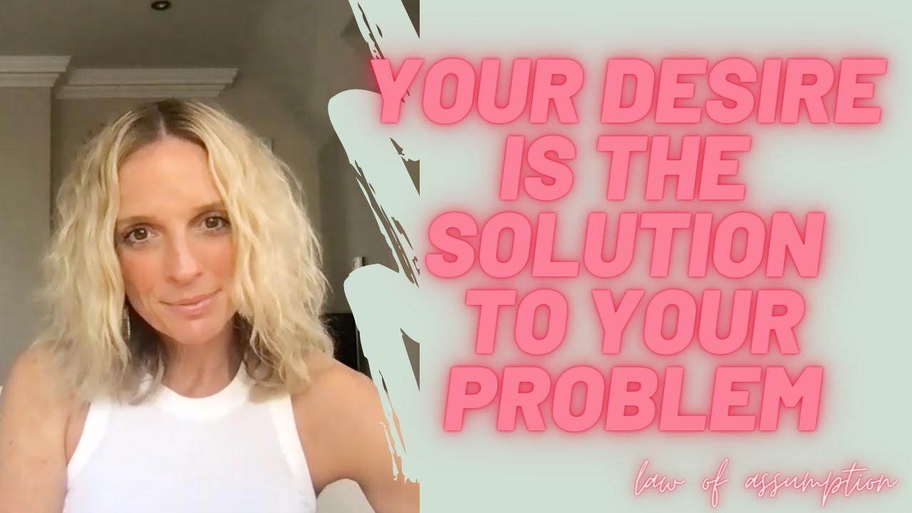 Your Desire is the Solution to Your Problem.| Neville Goddard | Law of Assumption
